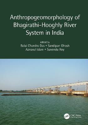 Anthropogeomorphology of Bhagirathi-Hooghly River System in India(English, Hardcover, unknown)