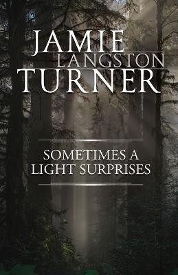 Sometimes a Light Surprises(English, Paperback, Turner Jamie Langston)