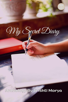 My Secret Diary(English, Paperback, Srishti Morya)