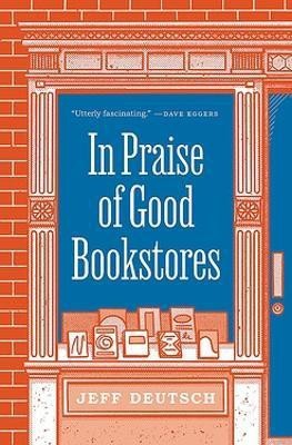 In Praise of Good Bookstores(English, Hardcover, Deutsch Jeff)