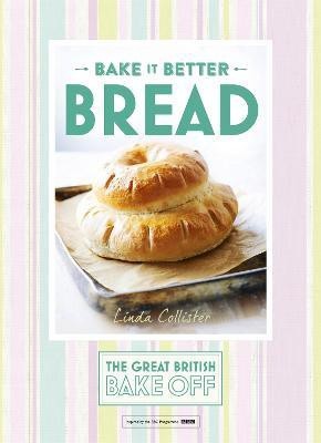 Great British Bake Off - Bake it Better (No.4): Bread(English, Hardcover, Collister Linda)