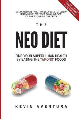 The Neo Diet(English, Paperback, Aventura Kevin)