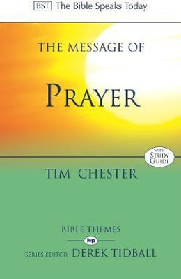 The Message of Prayer(English, Paperback, Chester Tim Dr)
