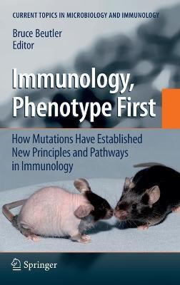 Immunology, Phenotype First: How Mutations Have Established New Principles and Pathways in Immunology(English, Hardcover, unknown)