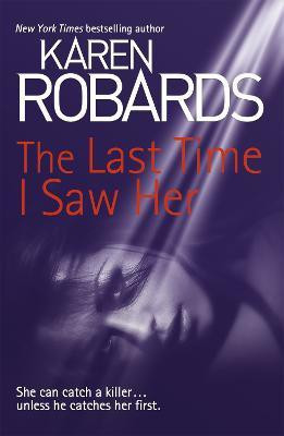The Last Time I Saw Her(English, Paperback, Robards Karen)