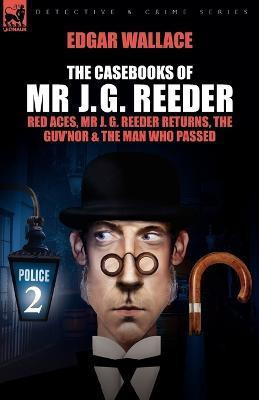 The Casebooks of MR J. G. Reeder(English, Paperback, Wallace Edgar)