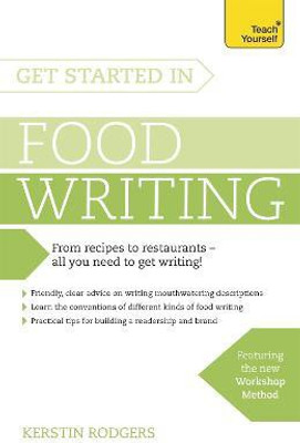 Get Started in Food Writing(English, Paperback, Rodgers Kerstin)
