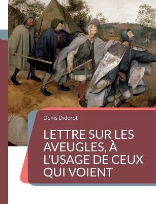 Lettre sur les aveugles, a l'usage de ceux qui voient(French, Paperback, Diderot Denis)