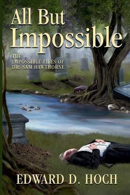 All but Impossible(English, Paperback, Hoch Edward D)
