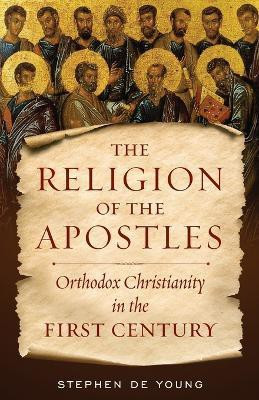 The Religion of the Apostles(English, Paperback, de Young Stephen)