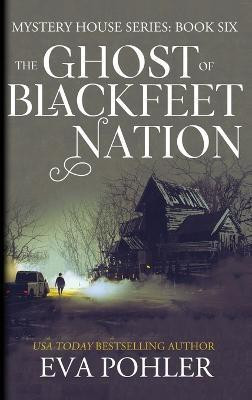 The Ghost of Blackfeet Nation(English, Hardcover, Pohler Eva)