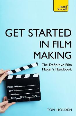 Get Started in Film Making(English, Paperback, Holden Tom)