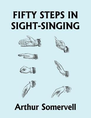 Fifty Steps in Sight-Singing (Yesterday's Classics)(English, Paperback, Somervell Arthur)