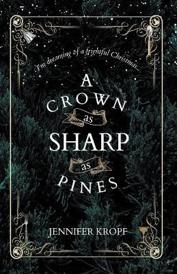 A Crown as Sharp as Pines(English, Paperback, Kropf Jennifer)