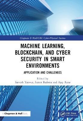 Machine Learning, Blockchain, and Cyber Security in Smart Environments(English, Hardcover, unknown)