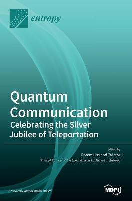 Quantum Communication-Celebrating the Silver Jubilee of Teleportation(English, Hardcover, unknown)