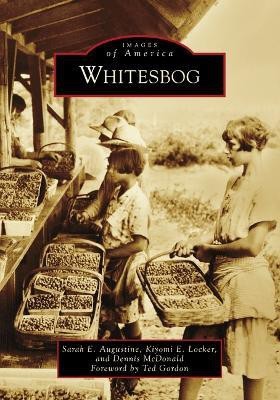 Whitesbog(English, Paperback, Augustine Sarah E)