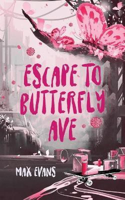 Escape to Butterfly Ave(English, Paperback, Evans Max)
