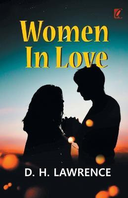 Women in Love(English, Paperback, Lawrence D H)