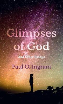 Glimpses of God(English, Hardcover, Ingram Paul O)
