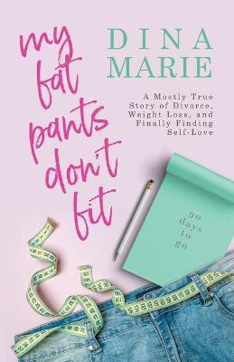 My Fat Pants Don't Fit(English, Paperback, Marie Dina)