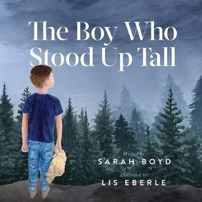 The Boy Who Stood Up Tall(English, Paperback, Boyd Sarah)