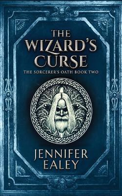 The Wizard's Curse(English, Paperback, Ealey Jennifer)