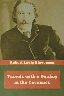 Travels with a Donkey in the Cevennes(English, Paperback, Stevenson Louis Stevenson)
