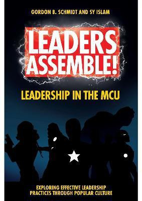 Leaders Assemble! Leadership in the MCU(English, Paperback, Schmidt Gordon B.)