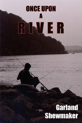 Once Upon a River(English, Paperback, Shewmaker Garland)