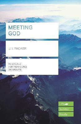 Meeting God (Lifebuilder Study Guides)(English, Paperback, Packer J I)