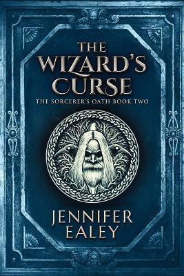 The Wizard's Curse(English, Paperback, Ealey Jennifer)