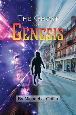 The Ghost Vol 1 Genesis(English, Paperback, Griffin Michael J)