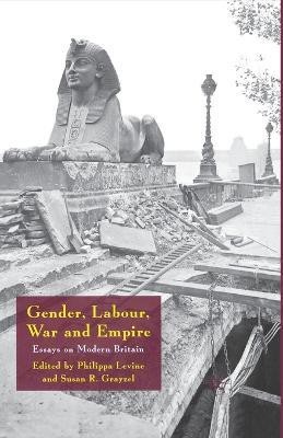 Gender, Labour, War and Empire(English, Paperback, Levine Philippa)