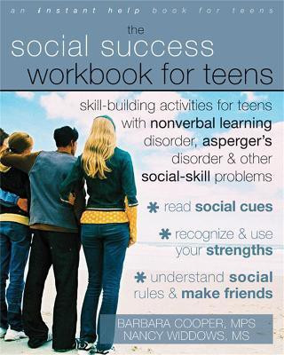 Social Success Workbook For Teens: Skill-Building Activities for Teens with Nonverbal Learning Disorder, Asperger's Disorder, and Other Social-Skill Problems(English, Paperback, Cooper Barbara)