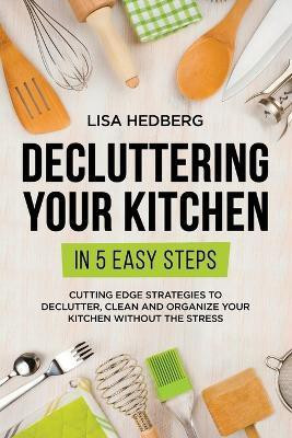 Decluttering Your Kitchen in 5 Easy Steps(English, Paperback, Hedberg Lisa)