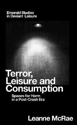 Terror, Leisure and Consumption(English, Paperback, McRae Leanne)