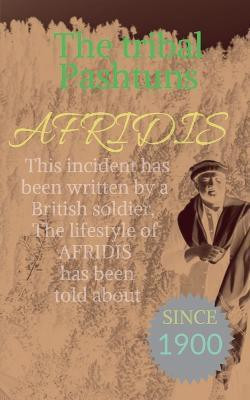 The Tribal Pashtuns Afridis(English, Paperback, Kumar Golu)