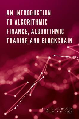 An Introduction to Algorithmic Finance, Algorithmic Trading and Blockchain(English, Hardcover, Chakravarty Satya)