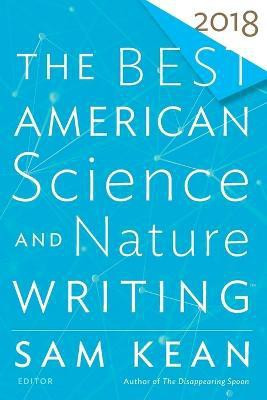 The Best American Science and Nature Writing 2018(English, Paperback, Kean Sam)