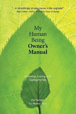 My Human Being Owner's Manual(English, Paperback, Hansen Pat)