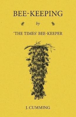 Bee-Keeping by 'The Times' Bee-Keeper(English, Paperback, Cumming J)