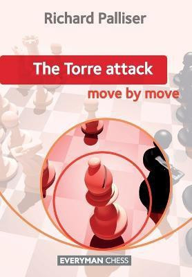 The Torre Attack: Move by Move(English, Paperback, Palliser Richard)