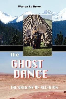 The Ghost Dance(English, Paperback, La Barre Weston)