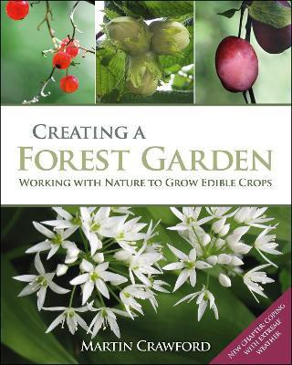 Creating a Forest Garden(English, Hardcover, Crawford Martin)