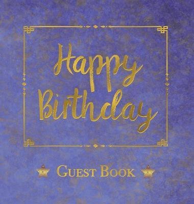 Birthday Guest Book, HARDCOVER, Birthday Party Guest Comments Book(English, Hardcover, unknown)