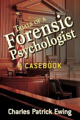 Trials of a Forensic Psychologist(English, Paperback, Ewing Charles Patrick)