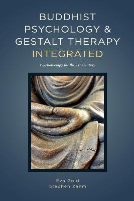 Buddhist Psychology and Gestalt Therapy Integrated(English, Paperback, Gold Eva)