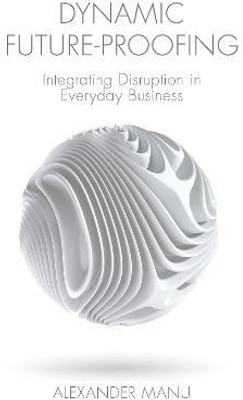 Dynamic Future-Proofing(English, Hardcover, Manu Alexander)