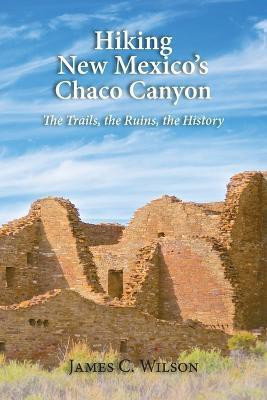 Hiking New Mexico's Chaco Canyon(English, Paperback, Wilson James C)